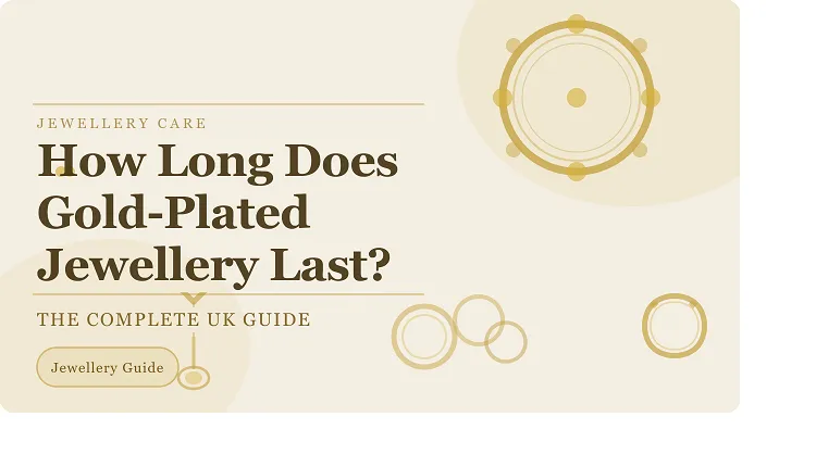 How Long Does Gold-Plated Jewellery Last?
